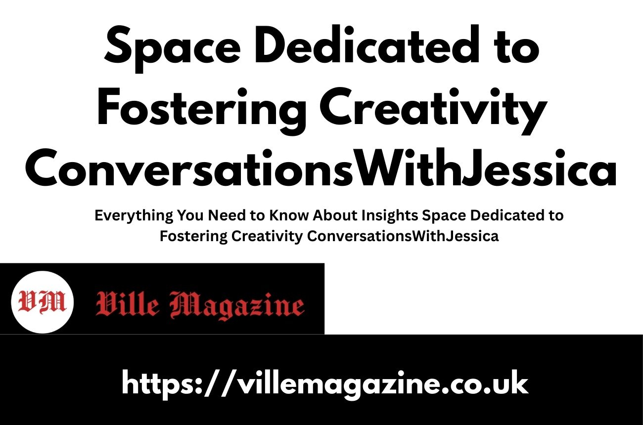 Space Dedicated to Fostering Creativity ConversationsWithJessica